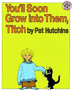 You'll Soon Grow Into Them, Titch - Hutchins, Pat