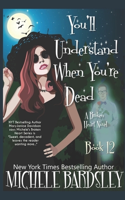 You'll Understand When You're Dead - Bardsley, Michele