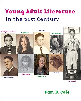 Young Adult Literature in the 21st Century - Cole, Pam B