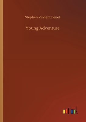 Young Adventure - Benet, Stephen Vincent