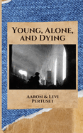 Young, Alone, and Dying