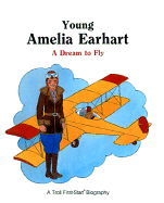 Young Amelia Earhart: A Dream to Fly