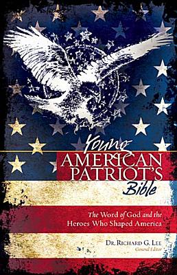 Young American Patriot's Bible-NKJV: The Word of God and the Heroes That Shaped America - Lee, Richard, Dr. (Editor)