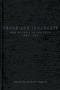 Young And Innocent?: The Cinema in Britain, 1896-1930