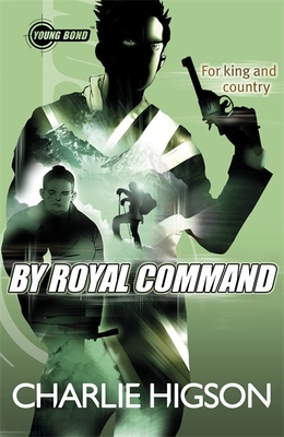 Young Bond: By Royal Command - Higson, Charlie