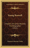 Young Boswell: Chapters on James Boswell, the Biographer (1922)