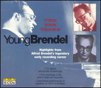 Young Brendel: The Vox Years - Alfred Brendel (piano); Members of the Hungarian Quintet; Walter Klien (piano)