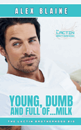 Young, Dumb and Full of Milk: An M/M Age Play Daddy Romance