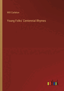 Young Folks' Centennial Rhymes