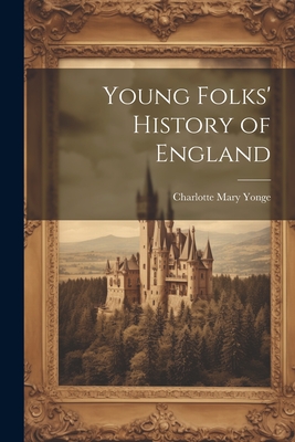 Young Folks' History of England - Yonge, Charlotte Mary