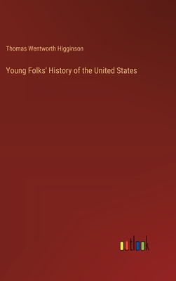 Young Folks' History of the United States - Higginson, Thomas Wentworth