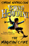 Young Houdini: The Magician's Fire - Nicholson, Simon