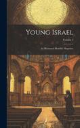 Young Israel: An Illustrated Monthly Magazine; Volume 2