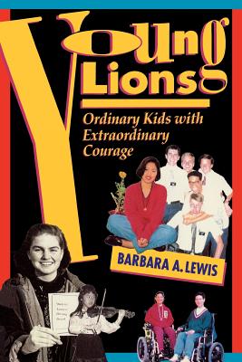 Young Lions: Ordinary Kids with Extraordinary Courage - Lewis, Barbara