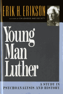 Young Man Luther: A Study in Psychoanalysis and History (Revised)