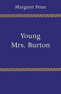 Young Mrs. Burton - Penn, Margaret, and Lawrence, D H