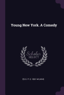 Young New York. a Comedy