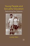 Young People and Sexuality Education: Rethinking Key Debates