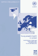 Young People's Health in Context: Health Behaviour in School-Aged Children: International Report from the 2001/2002 Survey