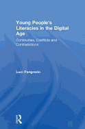 Young People's Literacies in the Digital Age: Continuities, Conflicts and Contradictions