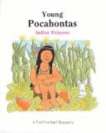 Young Pocahontas: Indian Princess - Benjamin, Anne