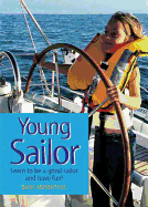 Young Sailor: Learn to Be a Good Sailor and Have Fun!