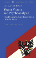 Young Vienna and Psychoanalysis: Felix Doermann, Jakob Julius David, and Felix Salten