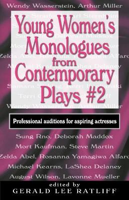 Young Women's Monologues from Contemporary Plays--Volume 2 - Ratliff, Gerald Lee