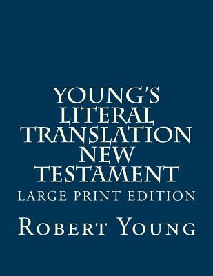 Young's Literal Translation New Testament - Young, Robert, MD