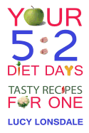 Your 5: 2 Diet Days Tasty Recipes for One