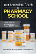 Your Admissions Coach to Pharmacy School: Everything You Need to Know about Getting in