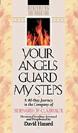 Your Angels Guard My Steps - Bernard of Clairvaux, and Bernard, and Hazard, David (Editor)
