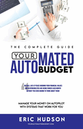 Your Automated Budget: Manage Your Money On Autopilot With Systems That Work For You