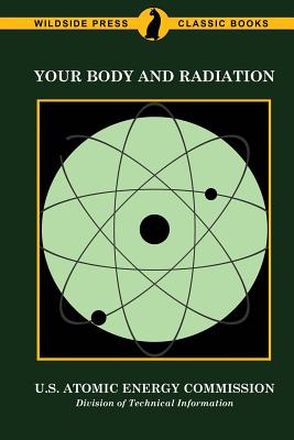 Your Body and Radiation - U S Atomic Energy Commission