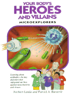 Your Body's Heroes and Villians: Microexplorers
