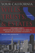 Your California Wills, Trusts, & Estates Explained Simply: Important Information You Need to Know for California Residents