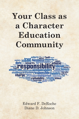 Your Class as a Character Education Community - Deroche, Edward F, and Johnson, Diane D