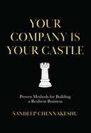 Your Company Is Your Castle: Proven Methods for Building a Resilient Business