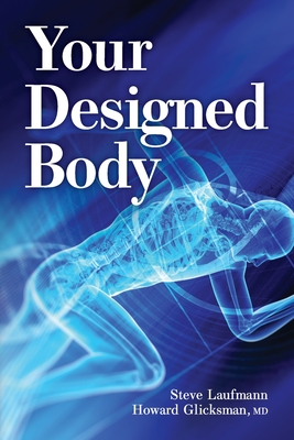 Your Designed Body - Laufmann, Steve, and Glicksman, Howard
