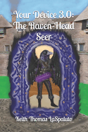 Your Device 3.0: The Raven-Head Seer