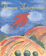 Your Dream Interpreter: Over 1,200 Dream Symbols Revealed