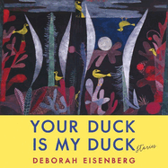 Your Duck Is My Duck Lib/E: Stories