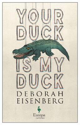 Your Duck is My Duck - Eisenberg, Deborah