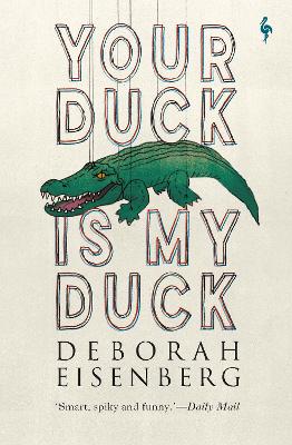 Your Duck Is My Duck - Eisenberg, Deborah