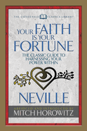 Your Faith Is Your Fortune (Condensed Classics): The Classic Guide to Harnessing Your Power Within