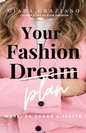 Your Fashion Dream - Moda: da sogno a realt?