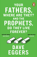 Your Fathers, Where Are They? And the Prophets, Do They Live Forever?