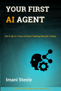 Your First AI Agent: Set It Up in One Hour and Start Seeing Results Today