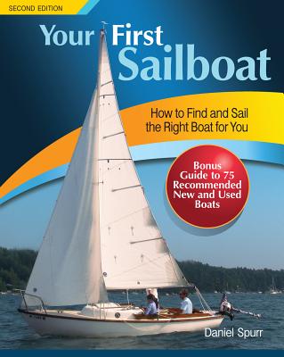 Your First Sailboat, Second Edition - Spurr, Daniel