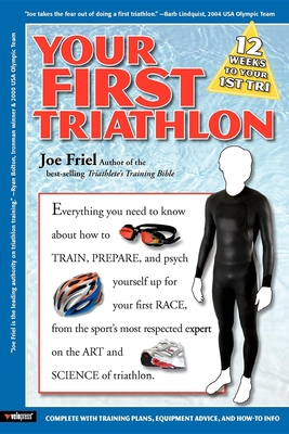 Your First Triathlon - Friel, Joe